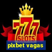 pixbet vagas